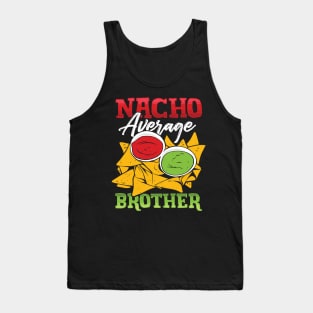 Mexican Brother Nacho Lover Gift Tank Top